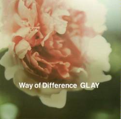 Glay : Way of Difference